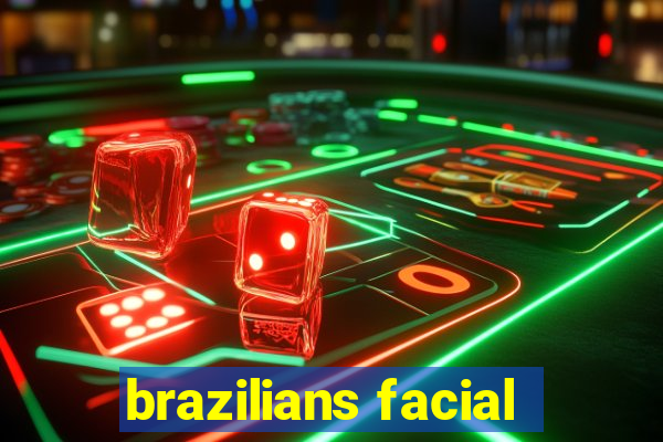 brazilians facial